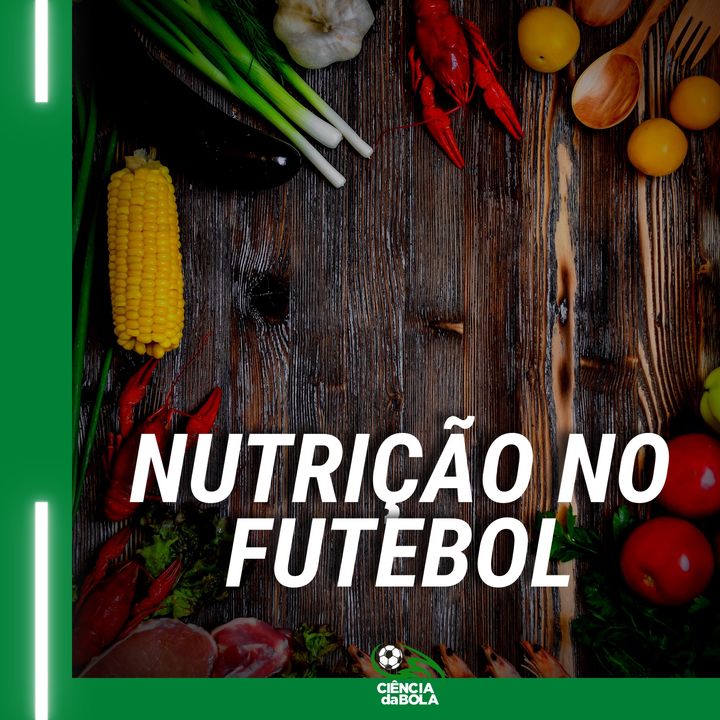 A Nutrição para atletas de Futebol e Futsal